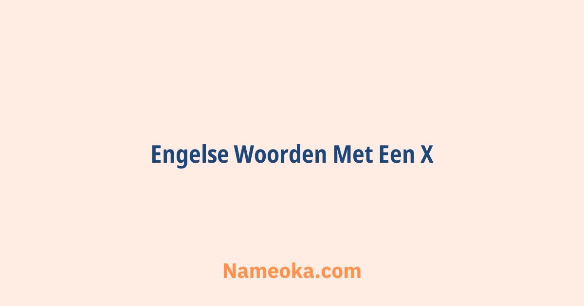 engelse woorden met een x