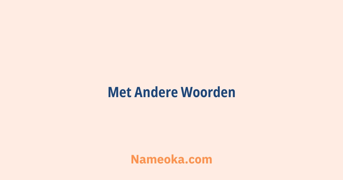 met andere woorden