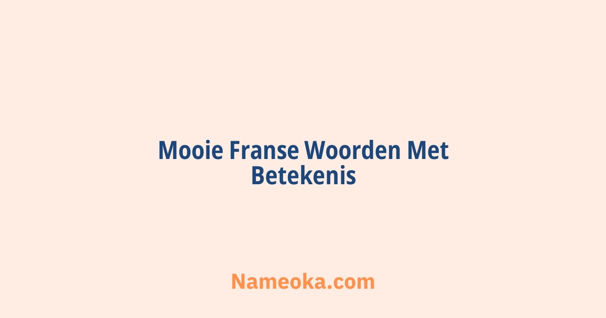 mooie franse woorden met betekenis