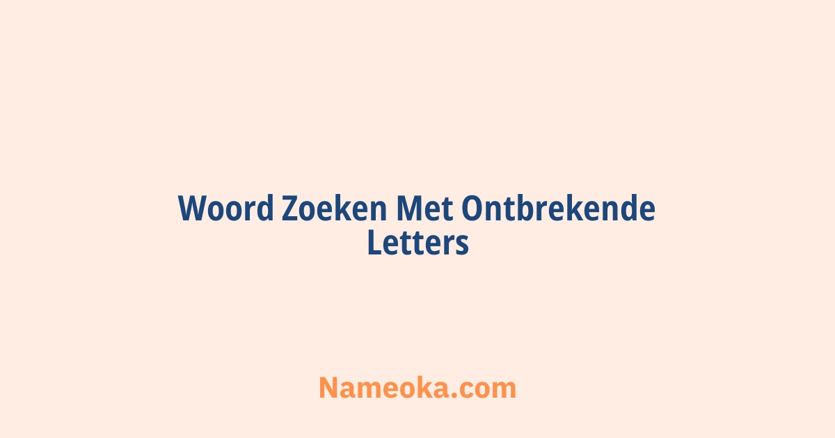 woord zoeken met ontbrekende letters