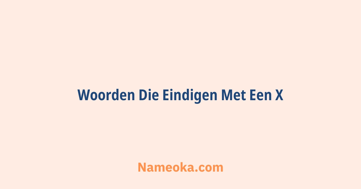woorden die eindigen met een x