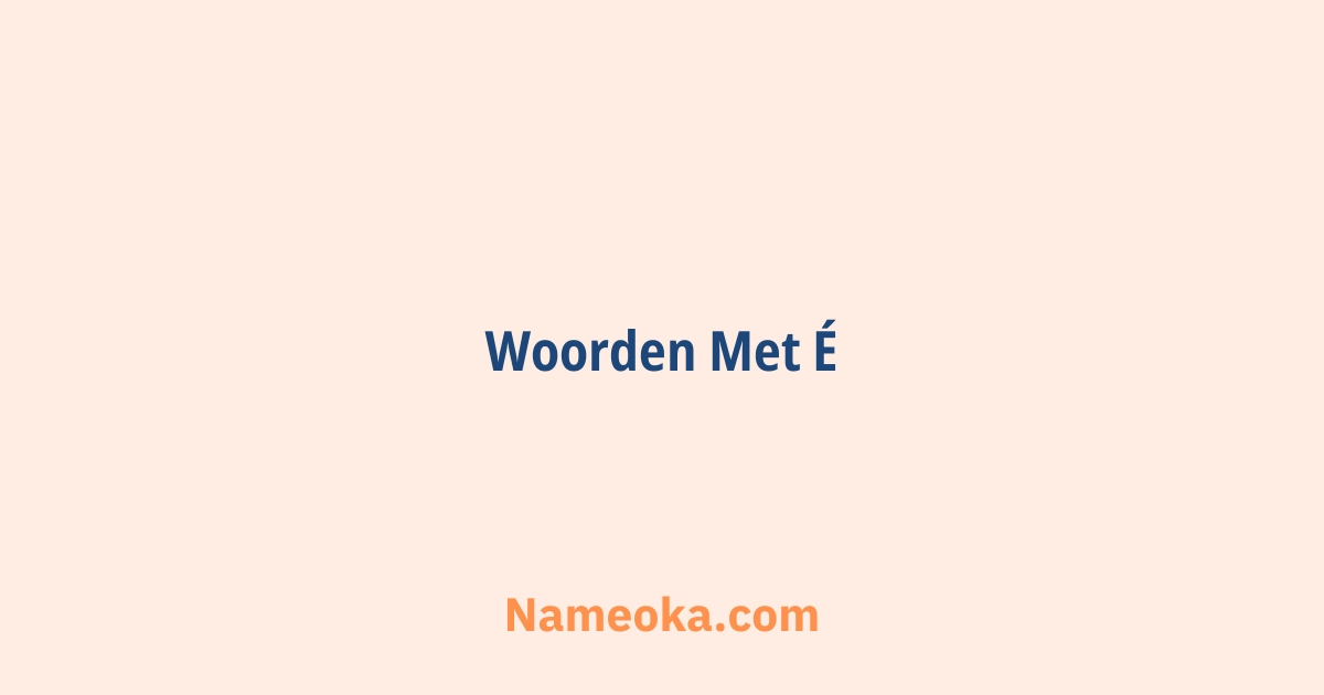 woorden met é