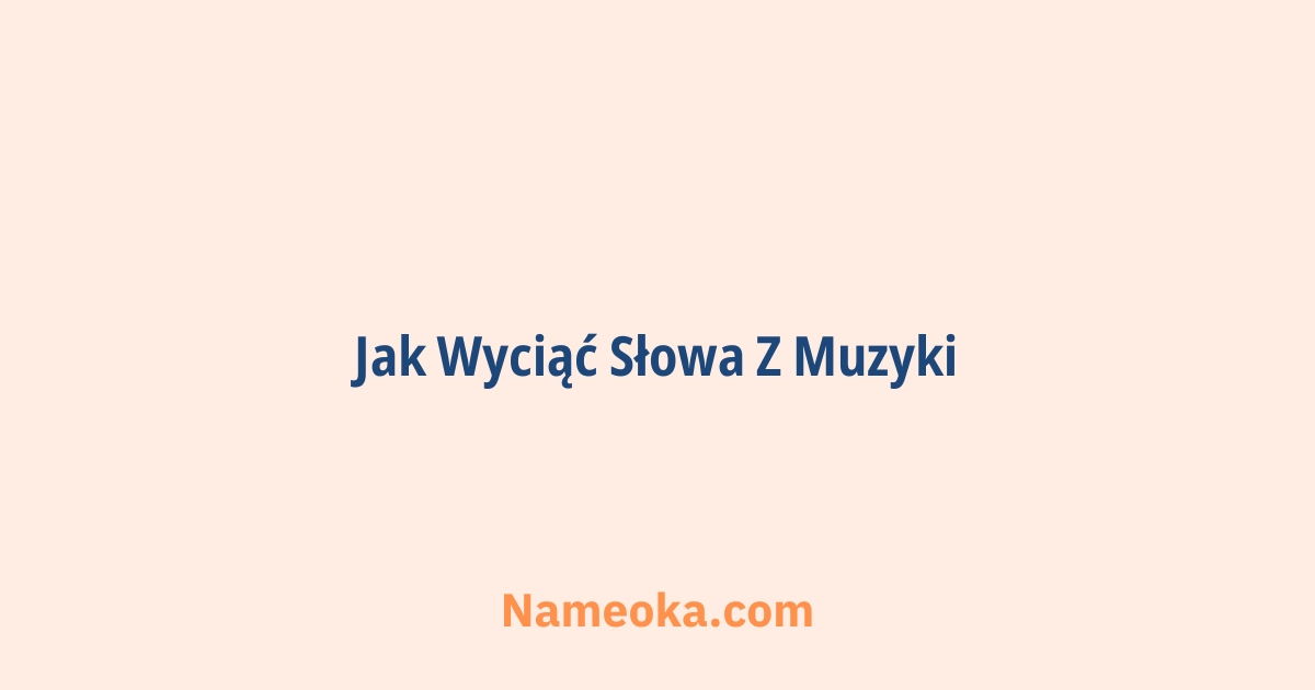 jak wyciąć słowa z muzyki