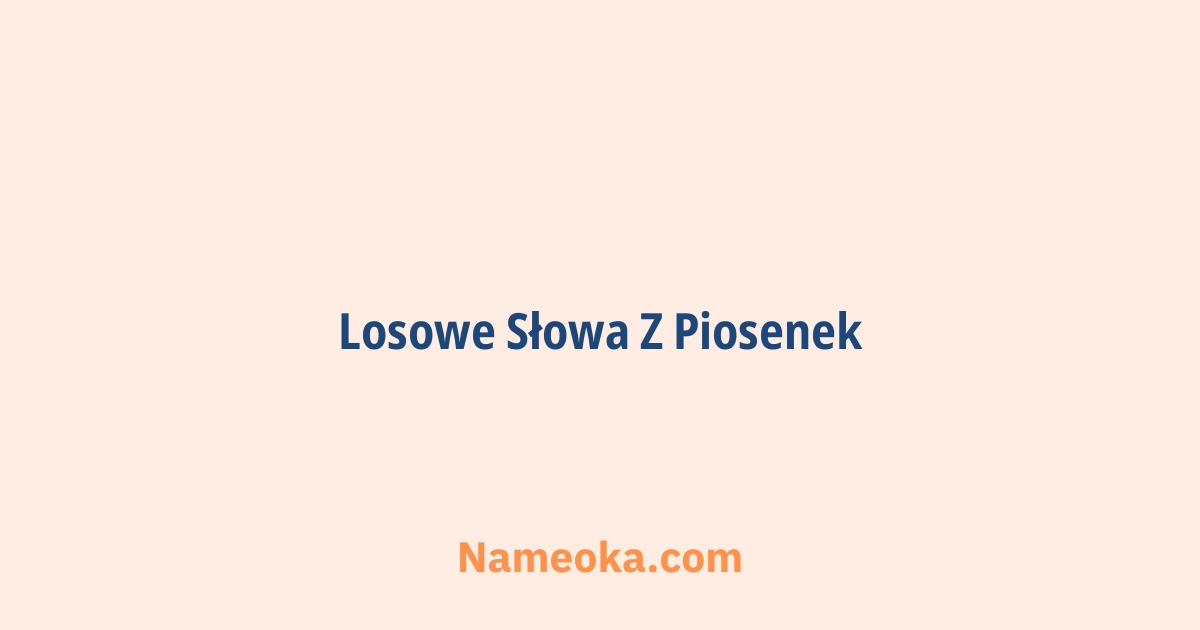 losowe słowa z piosenek