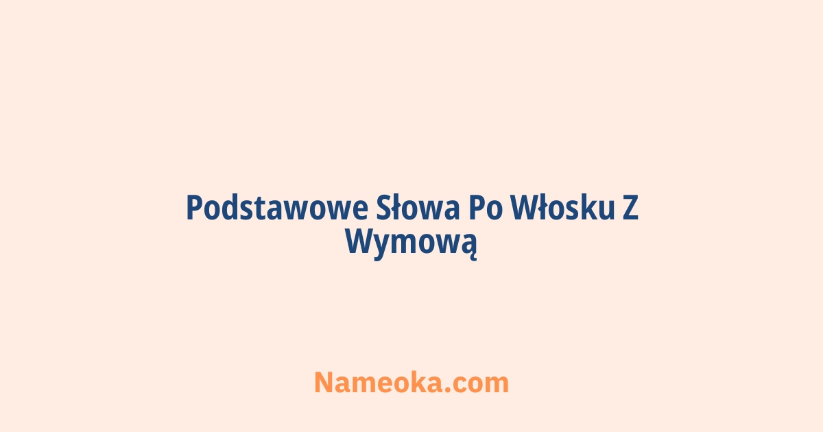podstawowe słowa po włosku z wymową