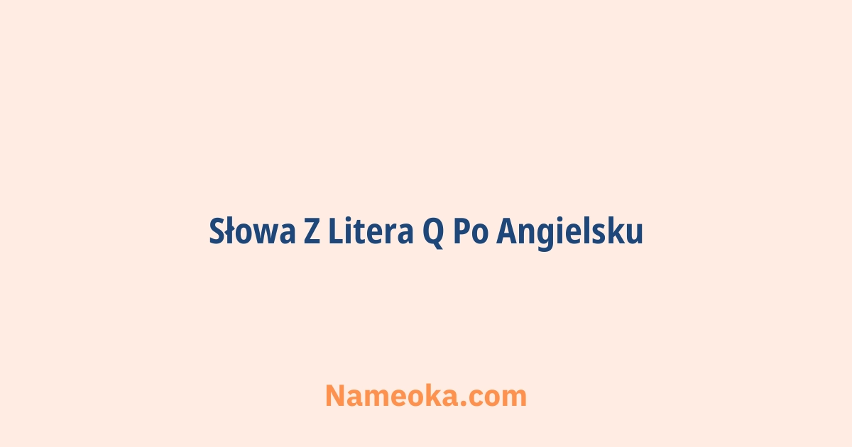 słowa z litera q po angielsku