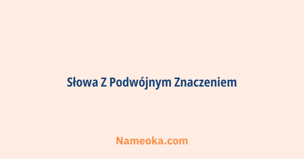 słowa z podwójnym znaczeniem
