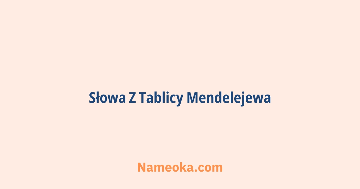 słowa z tablicy mendelejewa