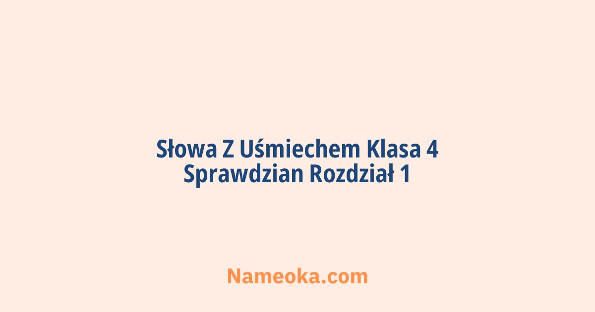 słowa z uśmiechem klasa 4 sprawdzian rozdział 1