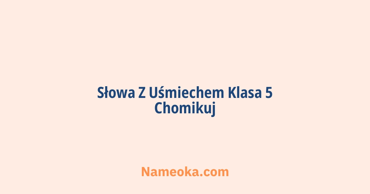 słowa z uśmiechem klasa 5 chomikuj