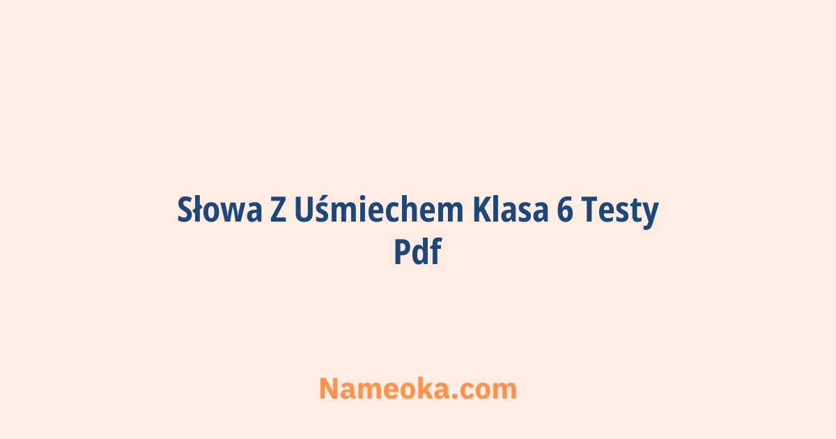 słowa z uśmiechem klasa 6 testy pdf