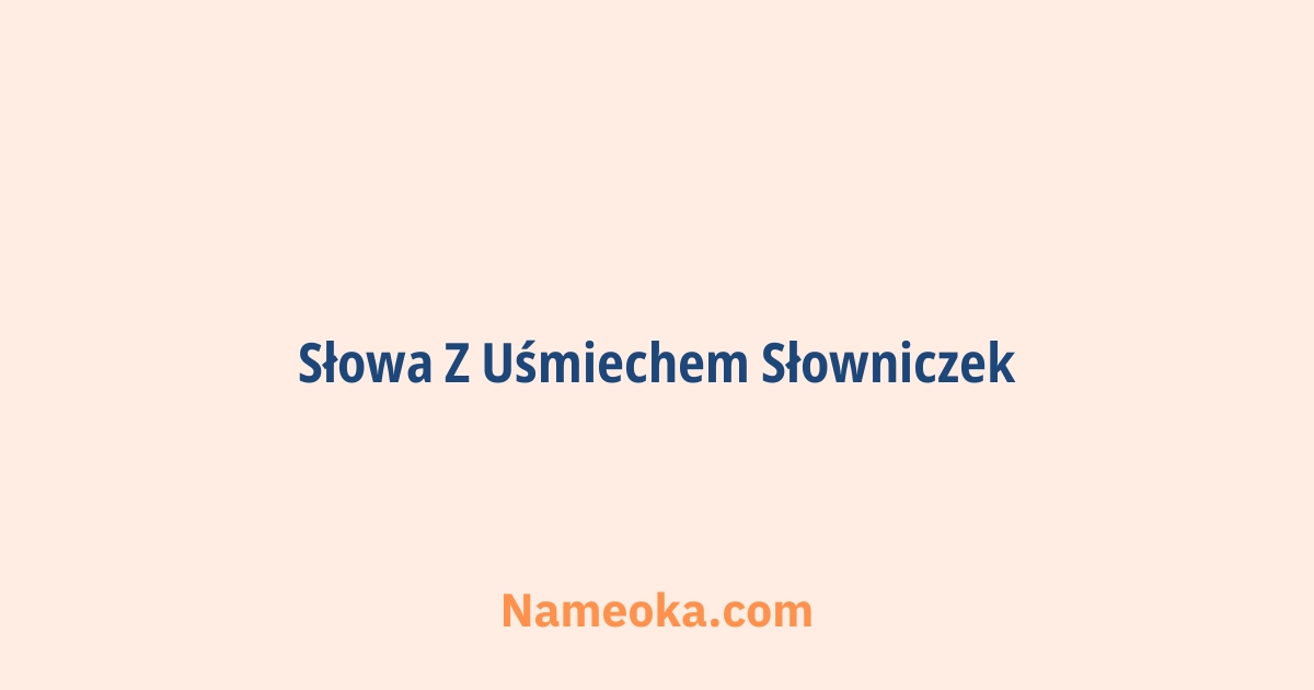 słowa z uśmiechem słowniczek