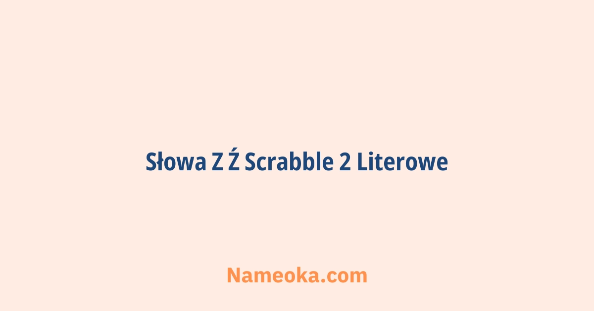 słowa z ź scrabble 2 literowe