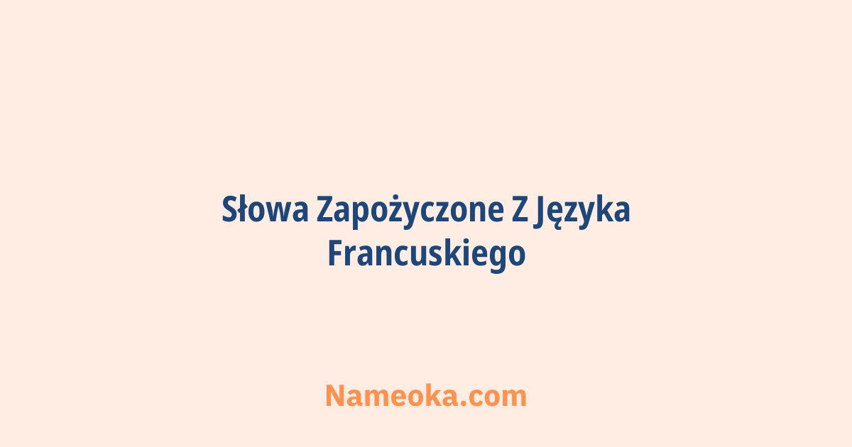 słowa zapożyczone z języka francuskiego