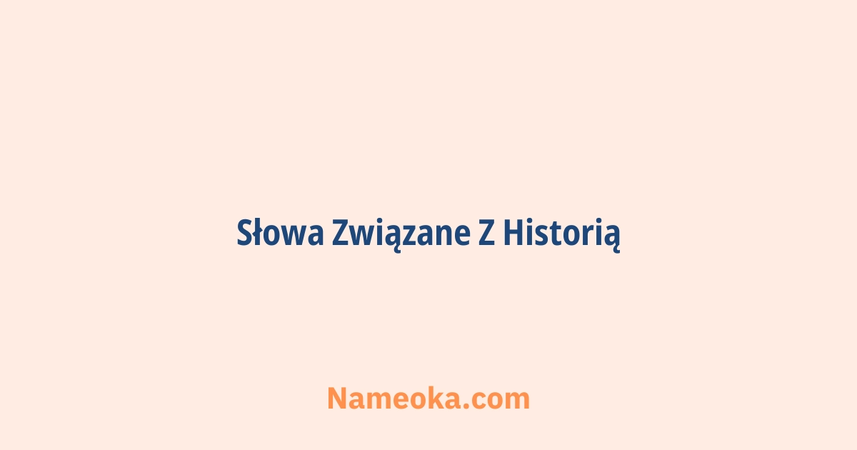 słowa związane z historią