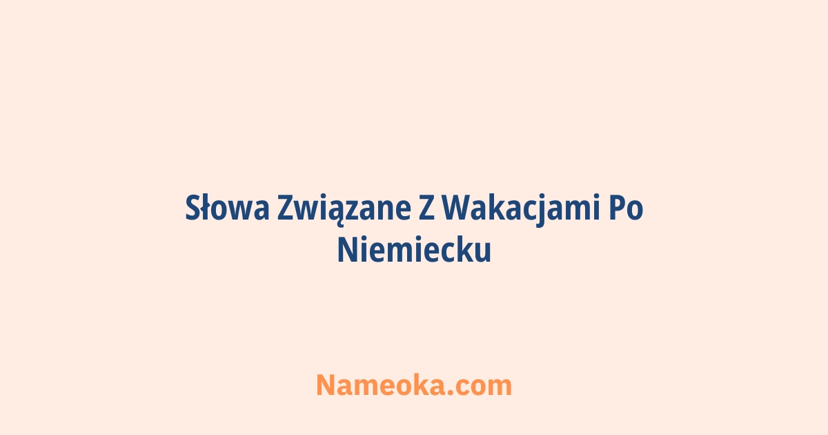 słowa związane z wakacjami po niemiecku