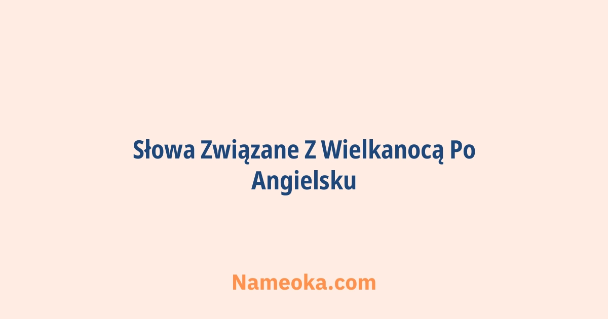 słowa związane z wielkanocą po angielsku