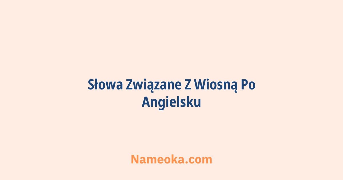 słowa związane z wiosną po angielsku