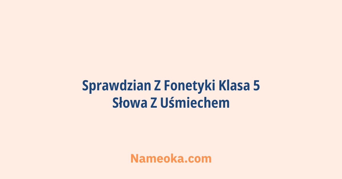sprawdzian z fonetyki klasa 5 słowa z uśmiechem