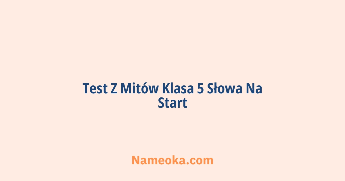 test z mitów klasa 5 słowa na start